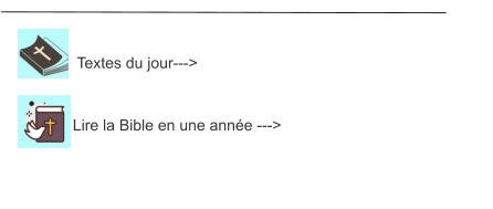 Textes du jour--->          Lire la Bible en une année --->