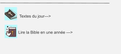 Textes du jour--->          Lire la Bible en une année --->